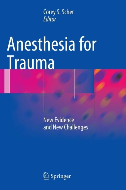 Anesthesia for Trauma - New Evidence and New Challenges