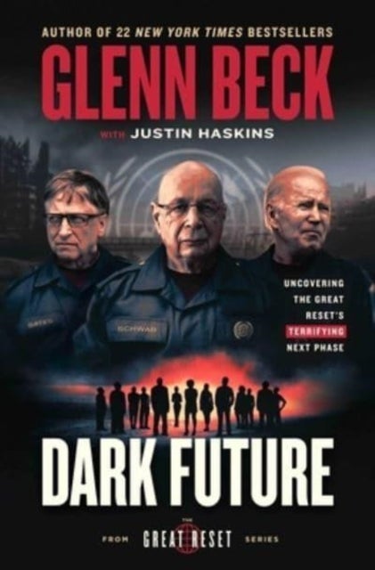 Dark Future - Uncovering the Great Reset's Terrifying Next Phase