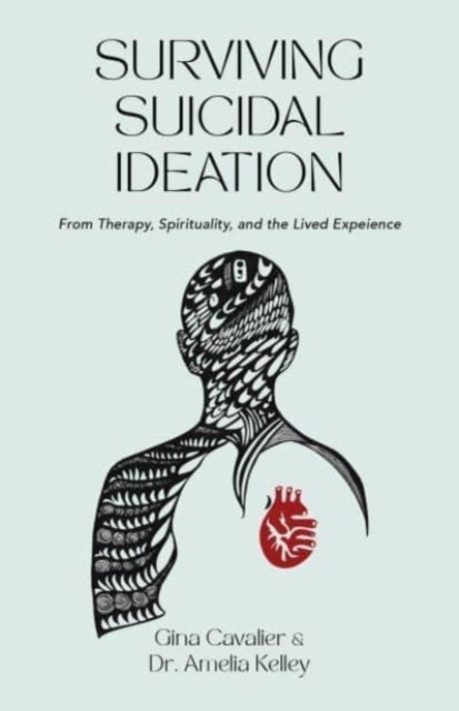 Surviving Suicidal Ideation - From Therapy to Spirituality and the Lived Experience