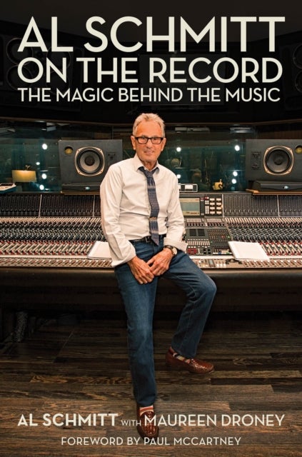 Al Schmitt on the Record - The Magic Behind the Music