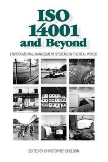 ISO 14001 and Beyond - Environmental Management Systems in the Real World