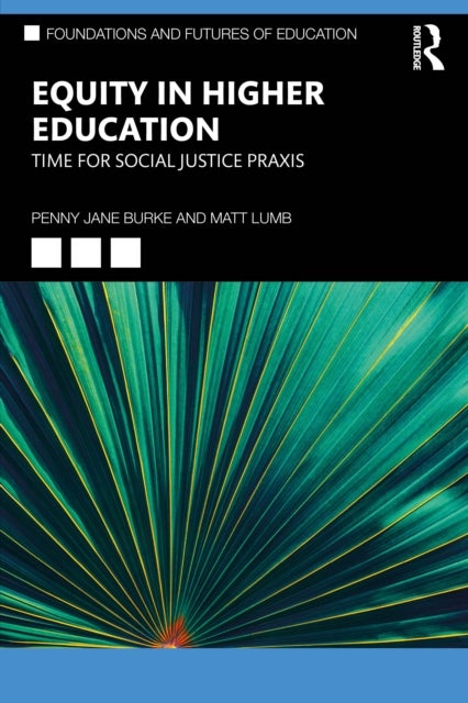 Equity in Higher Education - Time for Social Justice Praxis