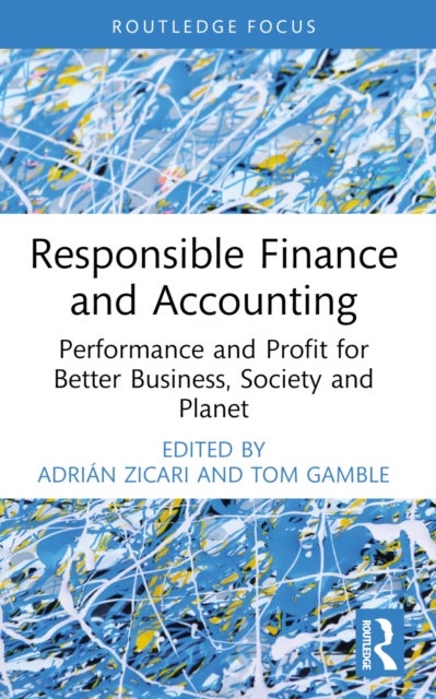 Responsible Finance and Accounting - Performance and Profit for Better Business, Society and Planet