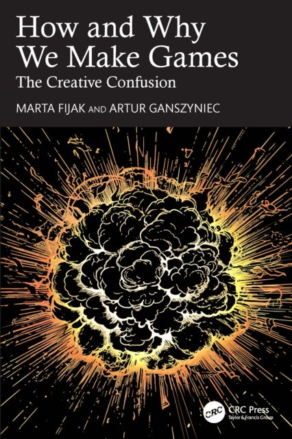 How and Why We Make Games - The Creative Confusion