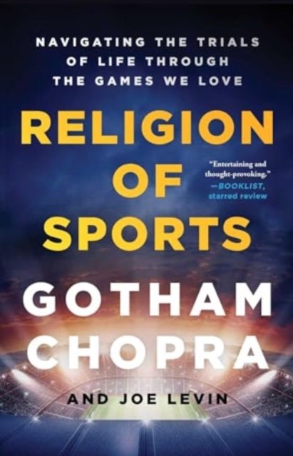 Religion of Sports - Navigating the Trials of Life Through the Games We Love