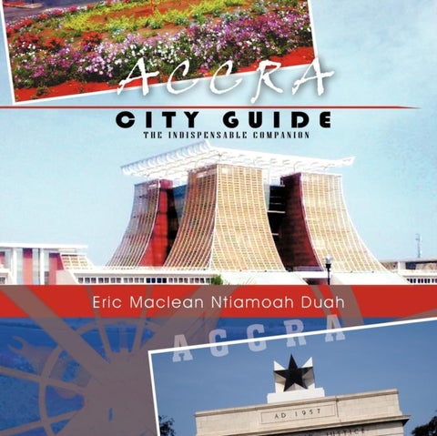 Accra City Guide - The Indispensable Companion