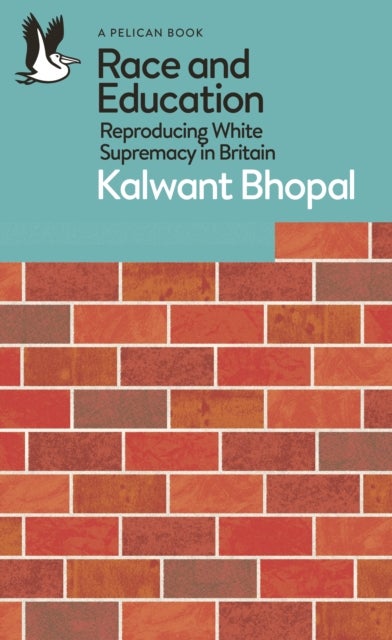 Race and Education - Reproducing White Supremacy in Britain