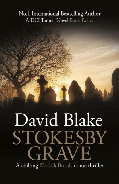 Stokesby Grave - A chilling Norfolk Broads crime thriller