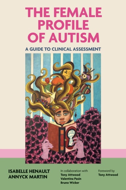 The Female Profile of Autism - A Guide to Clinical Assessment