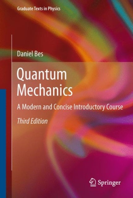 Quantum Mechanics - A Modern and Concise Introductory Course