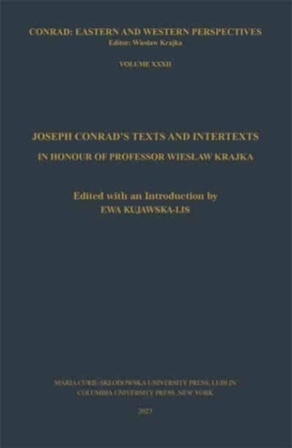 Joseph Conrad’s Texts and Intertexts - In honor of Professor Wieslaw Krajka