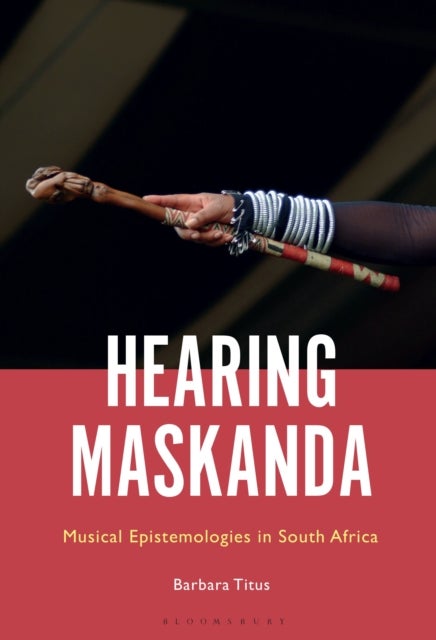 Hearing Maskanda - Musical Epistemologies in South Africa