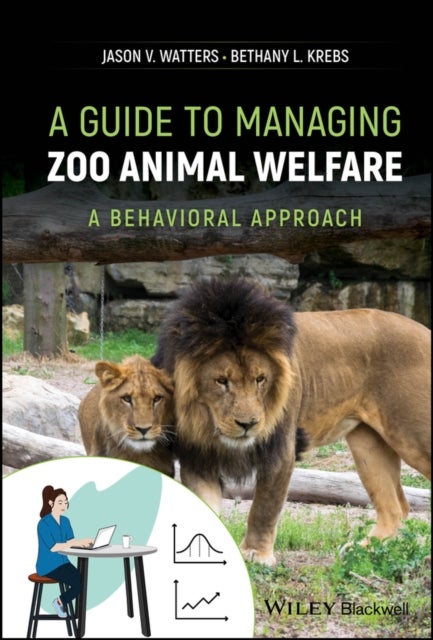 A Guide to Managing Zoo Animal Welfare - A Behavioral Approach