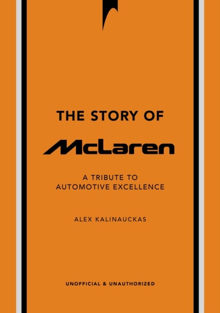 The Story of McLaren - A Tribute to Automotive Excellence