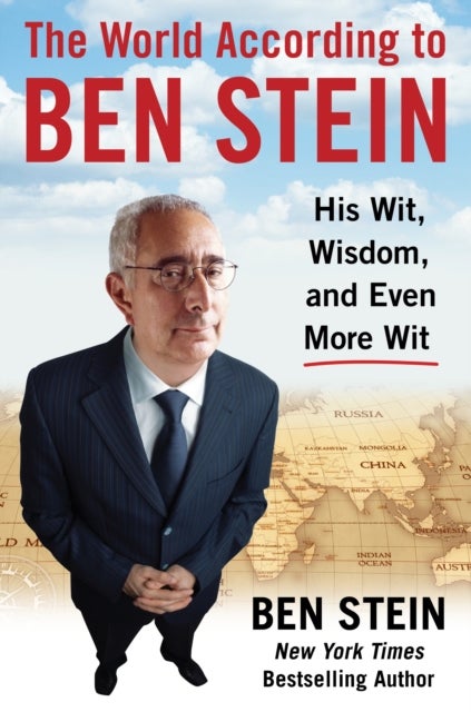 The World According to Ben Stein - His Wit, Wisdom and Even More Wit