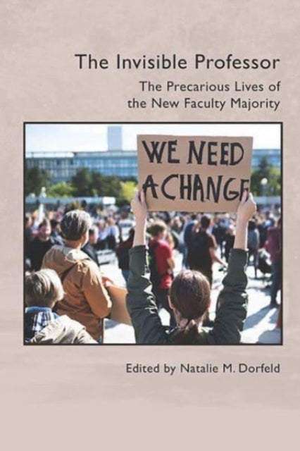 The Invisible Professor - The Precarious Lives of the New Faculty Majority