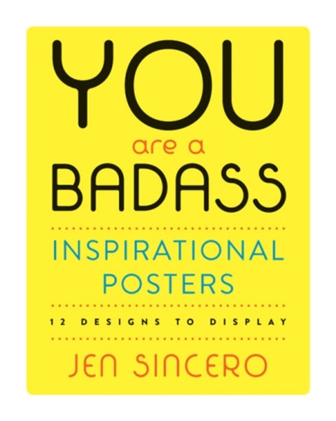 You Are a Badass (R) Inspirational Posters - 12 Designs to Display