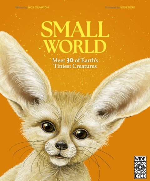 Small World - Meet 30 of Earth’s Tiniest Creatures
