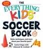 Everything Kids' Soccer Book, 5th Edition