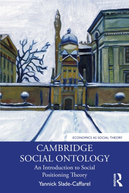 Cambridge Social Ontology - An Introduction to Social Positioning Theory
