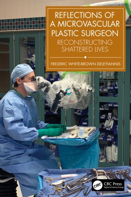 Reflections of a Microvascular Plastic Surgeon - Reconstructing Shattered Lives