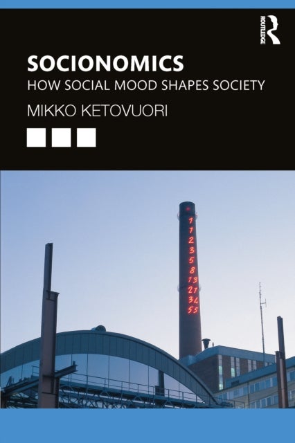 Socionomics - How Social Mood Shapes Society