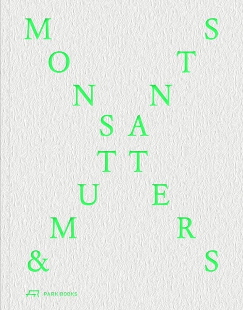 Monsters and Mutants - Explorations in the Architecture-Nature Continuum