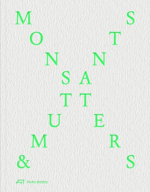Monsters and Mutants - Explorations in the Architecture-Nature Continuum