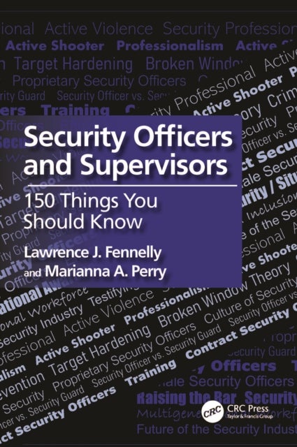 Security Officers and Supervisors - 150 Things You Should Know