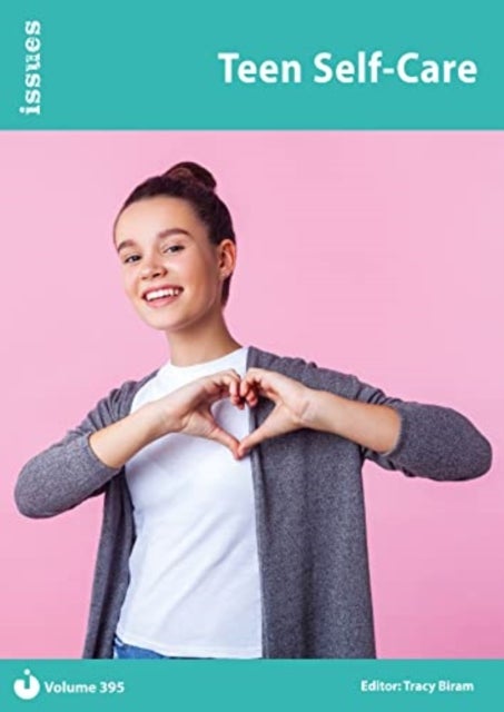 Teen Self-Care - Issues: PSHE & RSE Resources For Key Stage 3 & 4