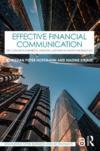 Effective Financial Communication - Key Concepts, Empirical Insights, and Implications for Practice