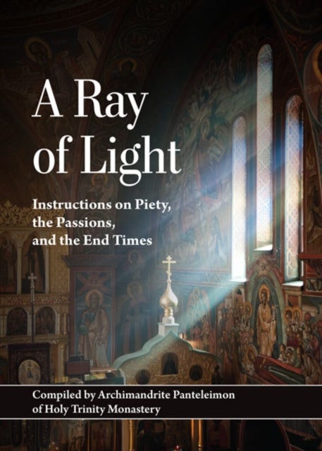 Ray of Light - Instructions on Piety, the Passions, and the End Times