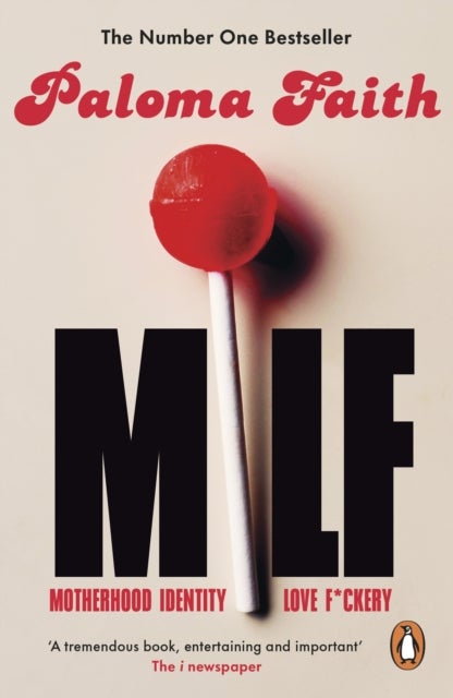 MILF - Motherhood, Identity, Love and F*ckery