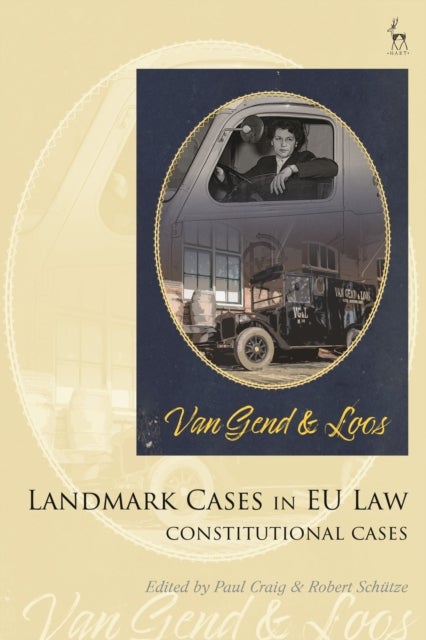 Landmark Cases in EU Law, Volume 1 - Constitutional Cases