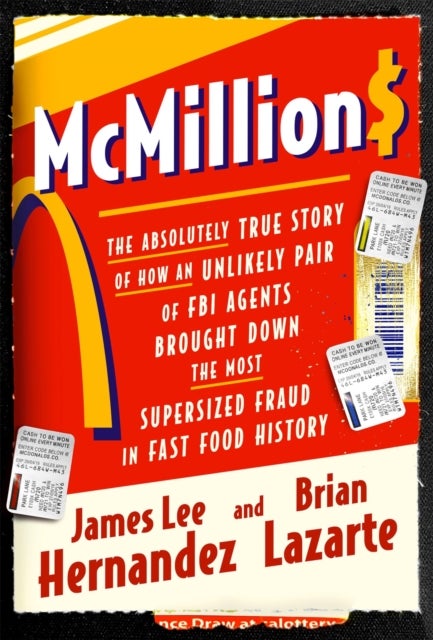 McMillions - The Absolutely True Story of How an Unlikely Pair of FBI Agents Brought Down the Most Supersized Fraud in Fast Food History
