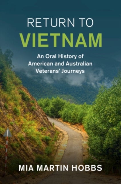 Return to Vietnam - An Oral History of American and Australian Veterans' Journeys