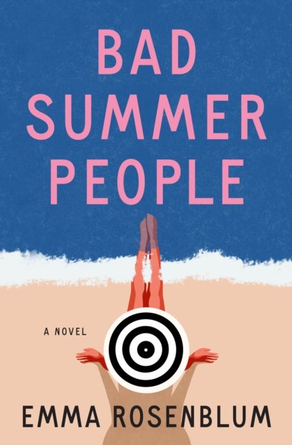 Bad Summer People - A Novel