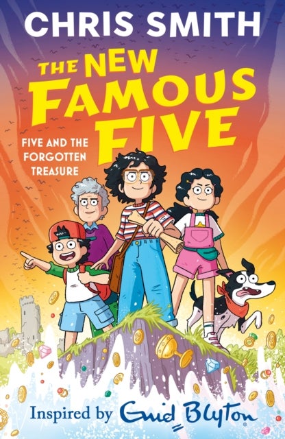 The New Famous Five: Five and the Forgotten Treasure - Book 1 in the thrilling new adventure series, inspired by Enid Blyton