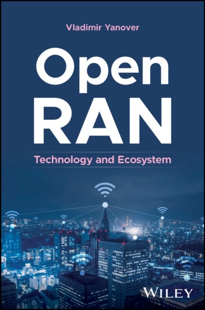 Open RAN - Technology and Ecosystem
