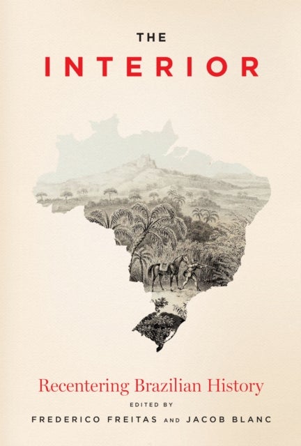 The Interior - Recentering Brazilian History