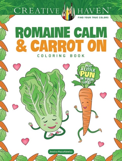 Creative Haven Romaine Calm & Carrot On Coloring Book - Put a Little Pun in Your Life!