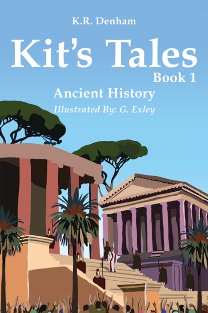 Kit's Tales - Book 1 - Ancient History