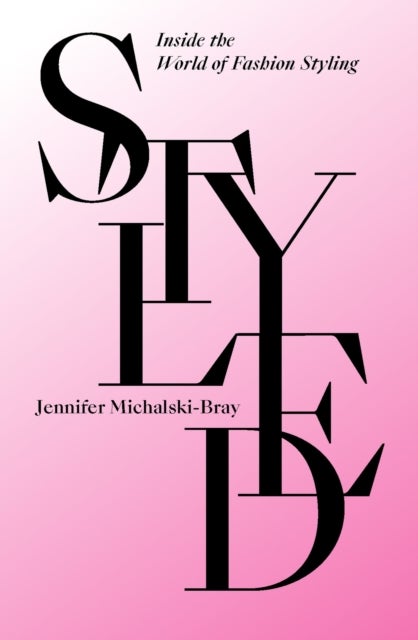 Styled - Inside the World of Fashion Styling