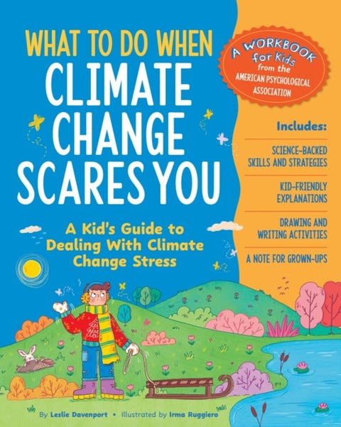 What to Do When Climate Change Scares You - A Kid's Guide to Dealing with Climate Change Stress