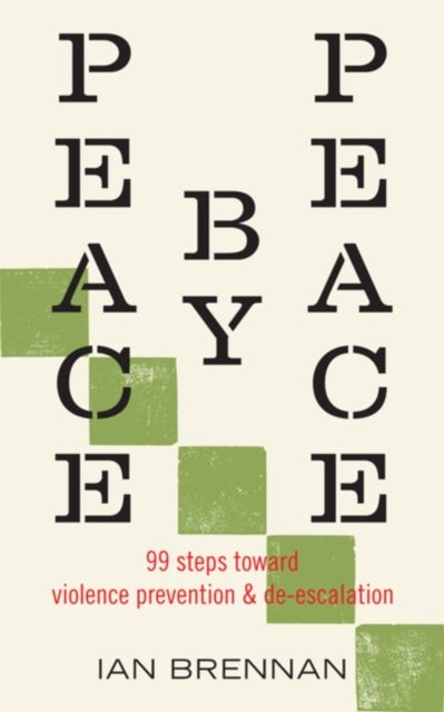Peace by Peace - 99 Steps Toward Violence Prevention and De-escalation