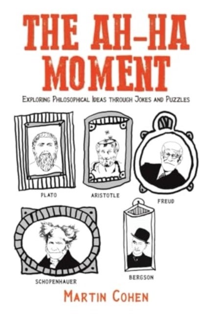 The Ah-Ha Moment - Exploring Philosophical Ideas through Jokes and Puzzles