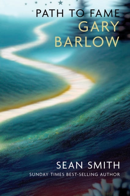 PATH TO FAME: GARY BARLOW - Book 2 in the Path to Fame Series