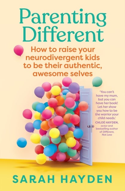 Parenting Different - How to raise your neurodivergent kids to be their authentic, awesome selves