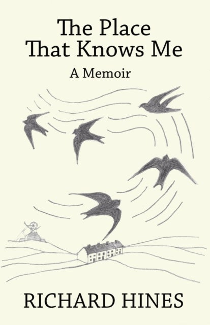 The Place That Knows Me - - A Memoir