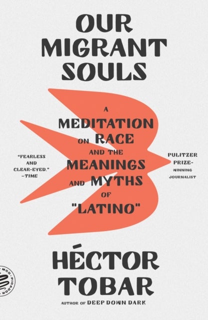 Our Migrant Souls - A Meditation on Race and the Meanings and Myths of "Latino"